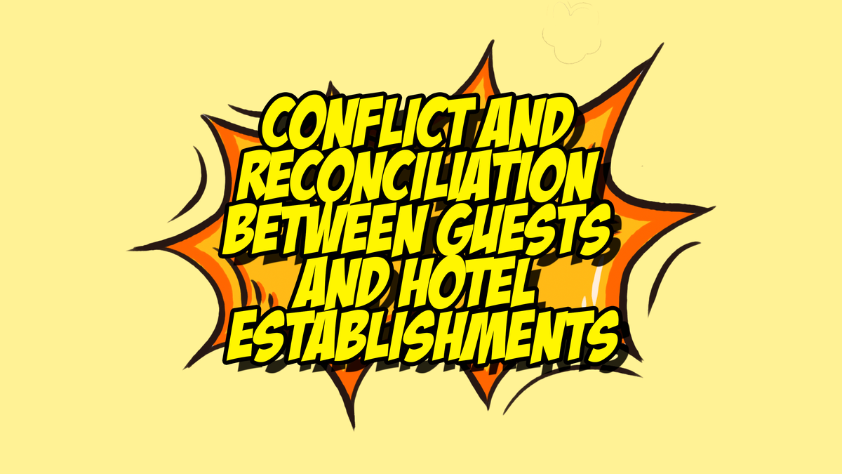 Conflict and Reconciliation Between Guests and Hotel Establishments