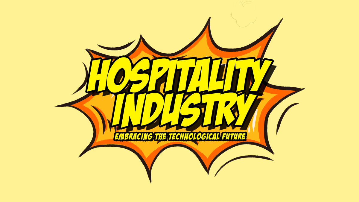 Hospitality Industry: Embracing the Technological Future.