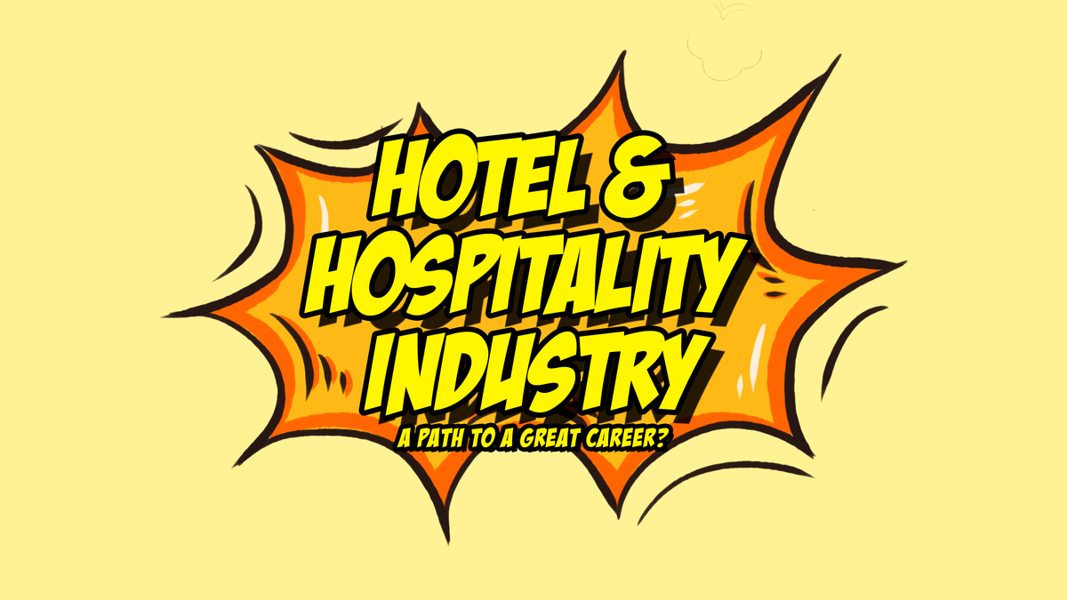 Hotel & Hospitality Industry: A Path to a Great Career?