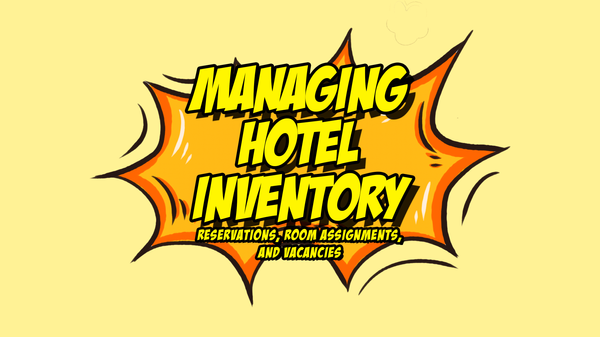 Managing Hotel Inventory:     Reservations, Room Assignments, and Vacancies