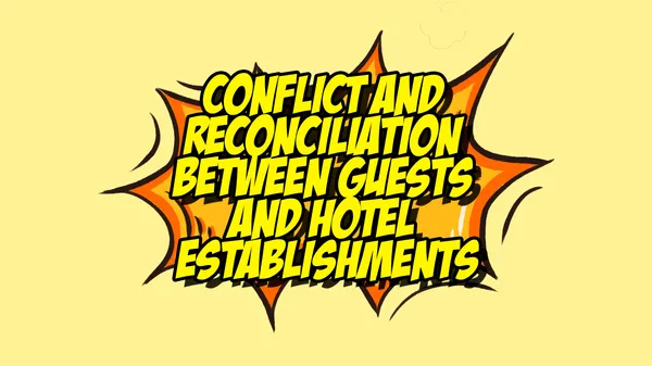 Conflict and Reconciliation Between Guests and Hotel Establishments